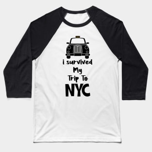 I survived My Trip To NYC Baseball T-Shirt